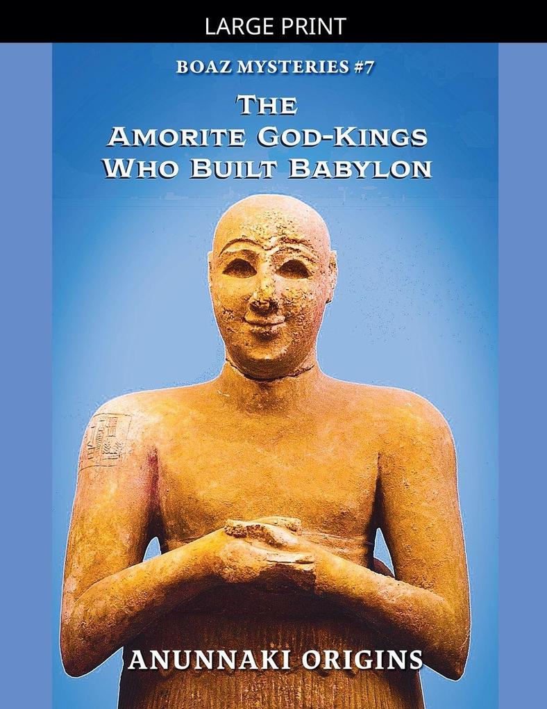The Amorite God-Kings Who Built Babylon