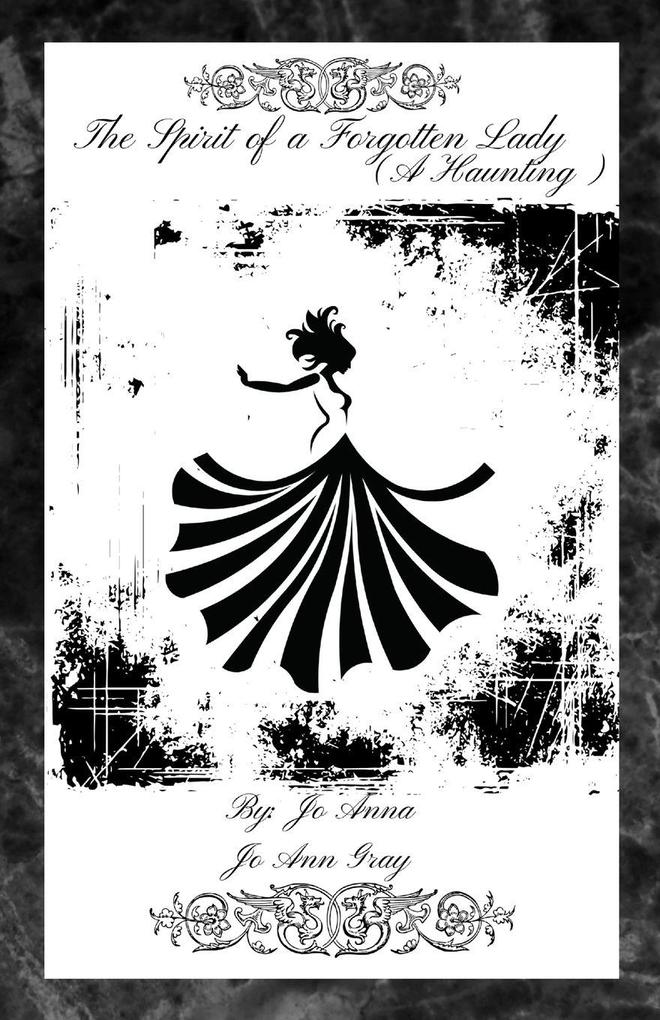The Spirit of a Forgotten Lady (A Haunting)