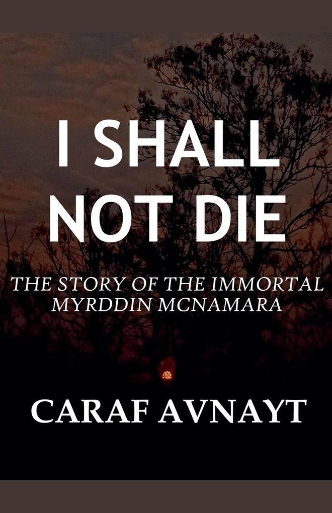 I Shall Not Die