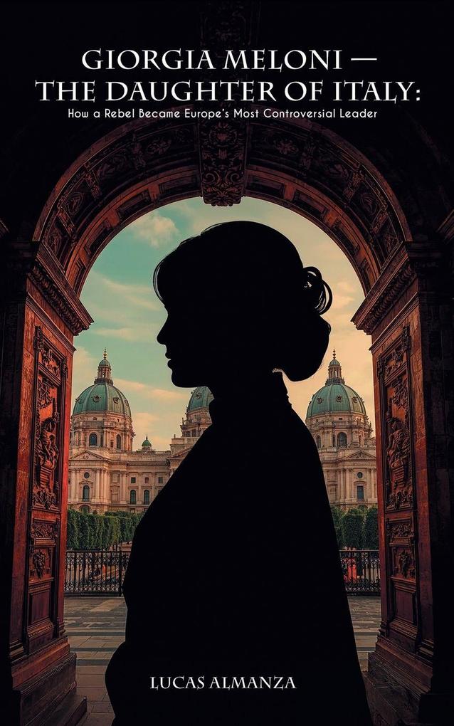 Giorgia Meloni - The Daughter of Italy