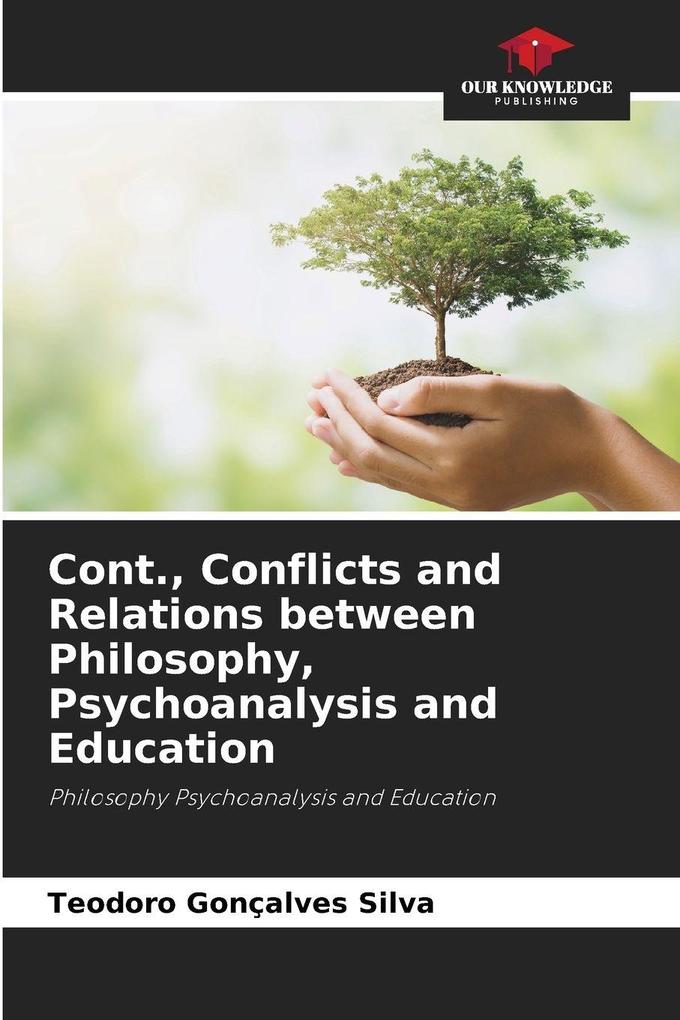 Cont. Conflicts and Relations between Philosophy Psychoanalysis and Education