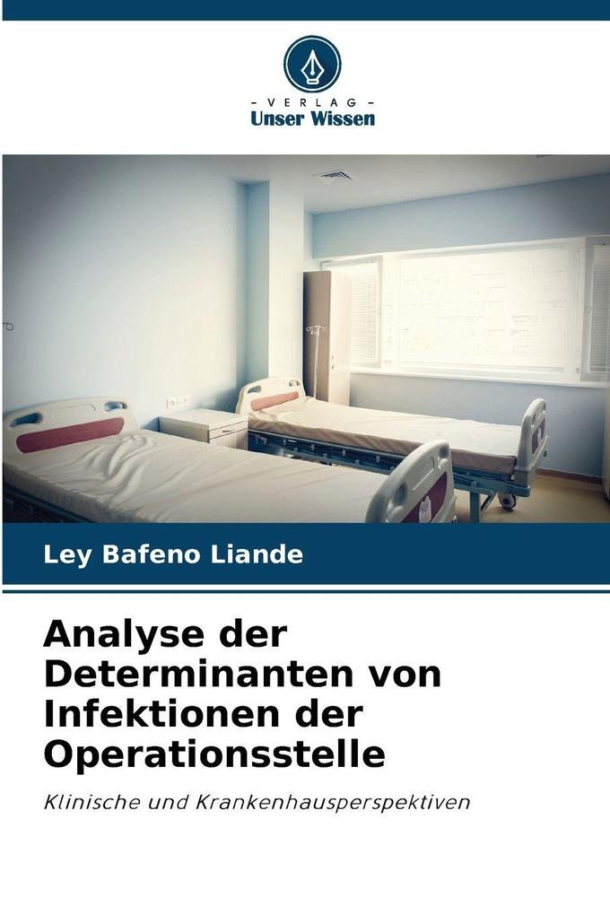 Analyse der Determinanten von Infektionen der Operationsstelle