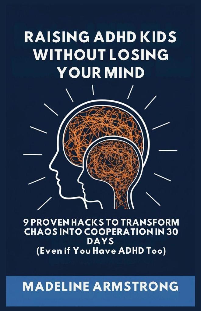 Raising ADHD Kids Without Losing Your Mind