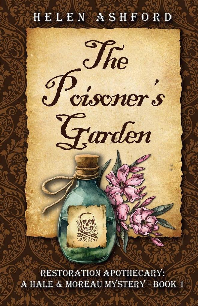 The Poisoner's Garden - Restoration Apothecary