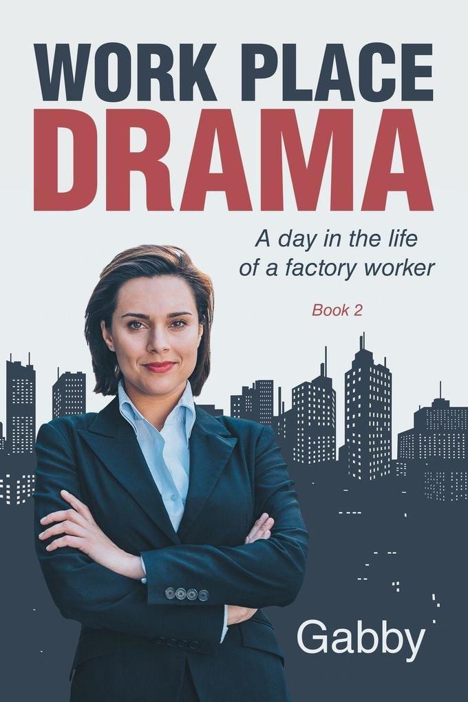 Work Place Drama