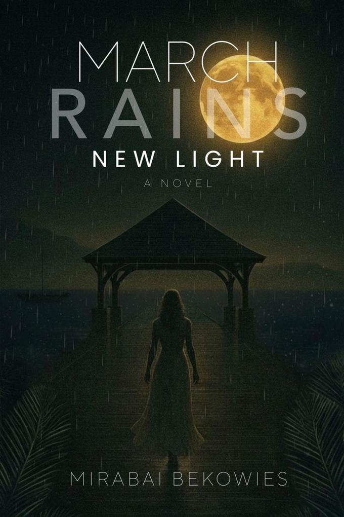 March Rains New Light