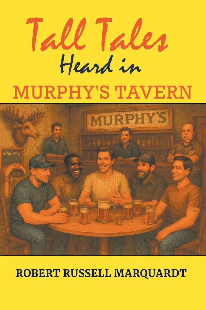 Tall Tales Heard in Murphy's Tavern