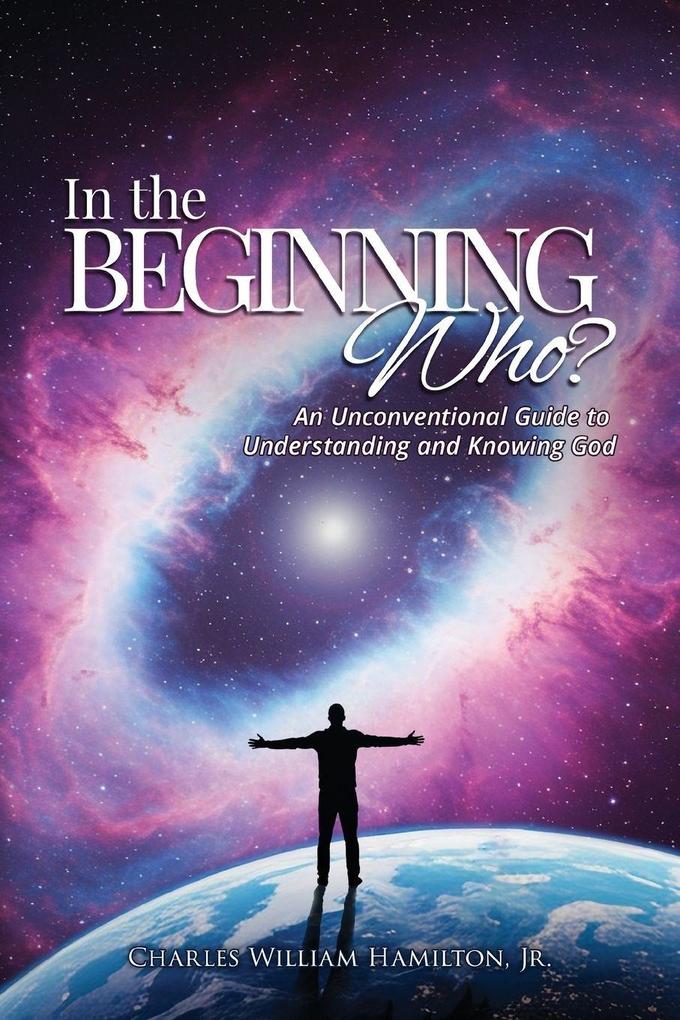 IN THE BEGINNING WHO?