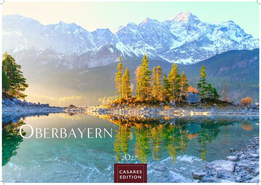 Oberbayern Kalender 2027 - Wandkalender | Fotokalender Deutschland 50x35cm - faszinierende Natur Berge & Brauchtum Alpenkalender