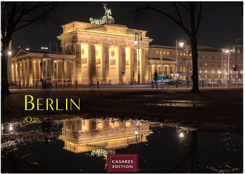 Berlin Kalender 2027 - Wandkalender | Fotokalender Deutschland 50 x35 cm - in 12 stimmungsvollen Aufnahmen zwischen Kultur Architektur und Hauptstadtflair