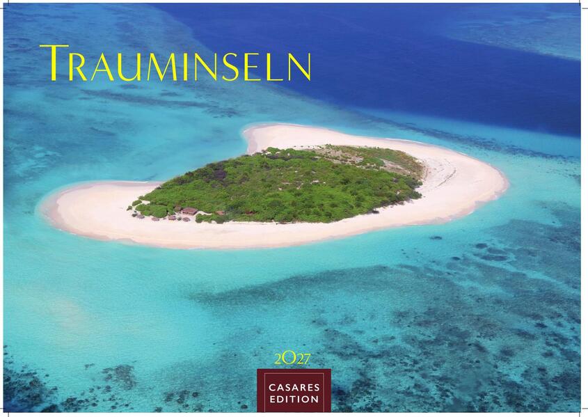 Trauminseln Kalender 2027 - Wandkalender | Fotokalender Naturkalender 35x50cm - Hochwertige Fotos von den schönsten Trauminseln weltweit - perfekt für Natur- und Reiseenthusiasten.