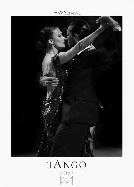 Tango schwarz-weiss Kalender 2027 - Wandkalender | Fotokalender |Tanzkalender Südamerika 42x59cm - Erleben Sie den Zauber des Tangos - Eleganz Leidenschaft in einem hochwertigen Kalender.