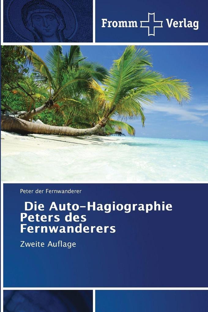 Die Auto-Hagiographie Peters des Fernwanderers