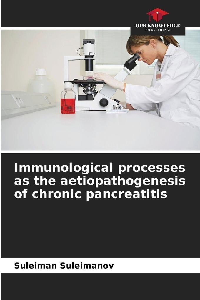 Immunological processes as the aetiopathogenesis of chronic pancreatitis
