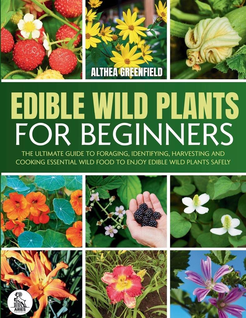 The Complete Guide To Edible Wild Plants For Beginners