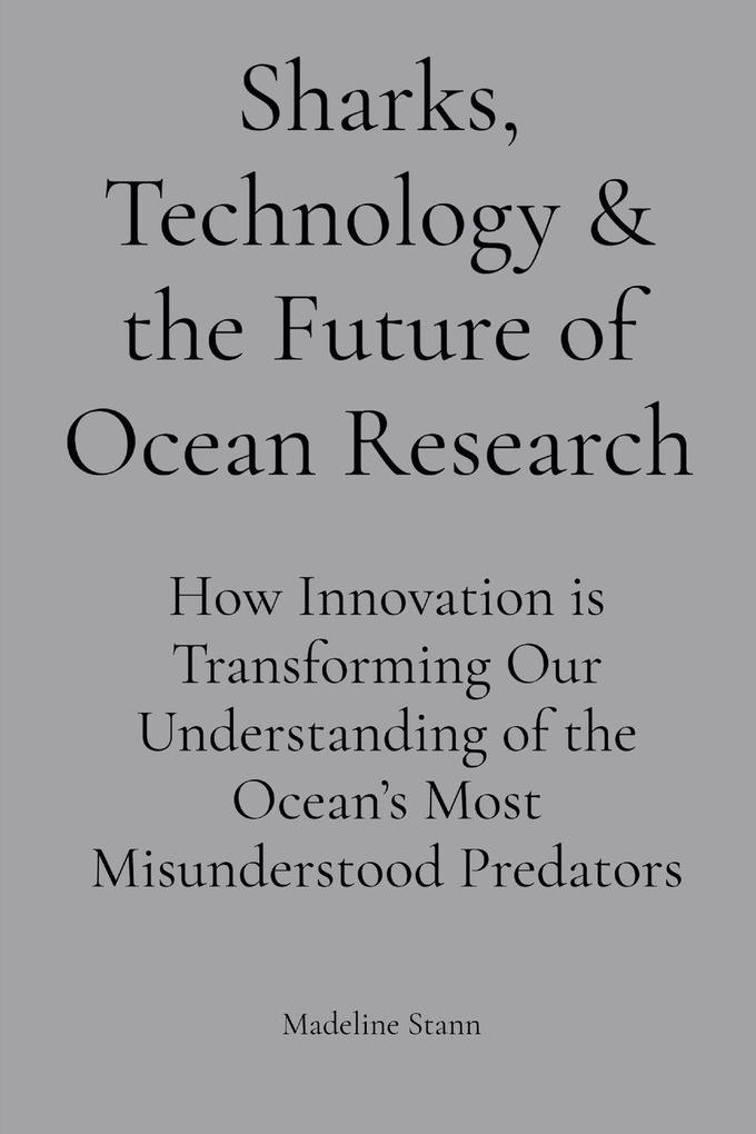 Sharks Technology & the Future of Ocean Research