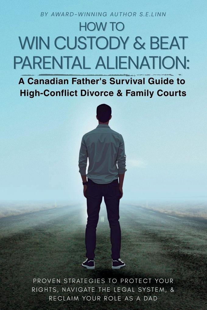 HOW TO WIN CUSTODY & BEAT PARENTAL ALIENATION