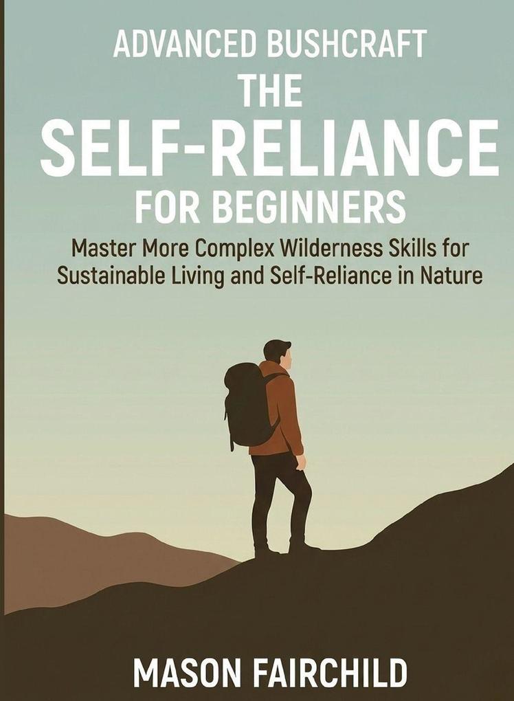 Advanced Bushcraft for Beginners
