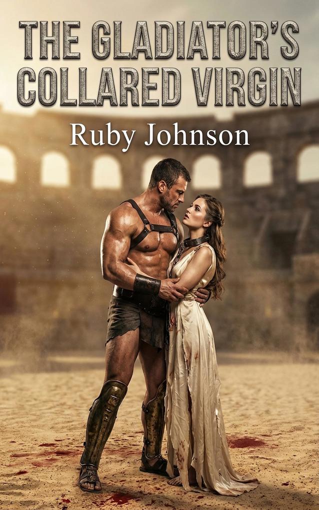 The Gladiator's Collared Virgin