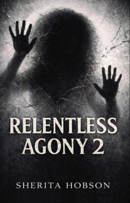 RELENTLESS AGONY 2