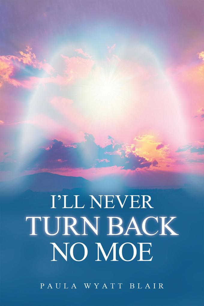 I'LL NEVER TURN BACK NO MOE