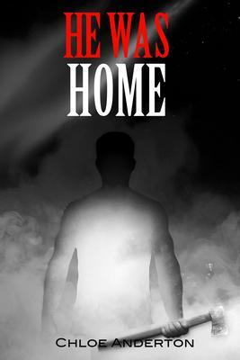 HE WAS HOME