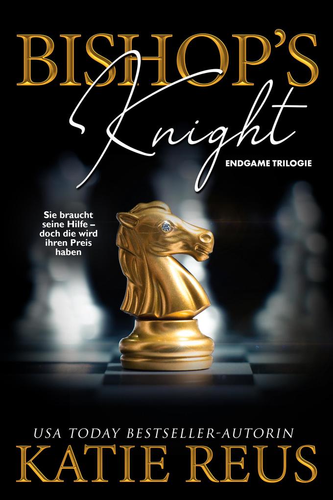 Bishop's Knight (Endgame-Trilogie Band 1)