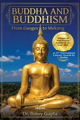Buddha & Buddhism | From the Ganges to Mekong