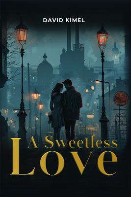 A Sweetless Love: A Trilogy