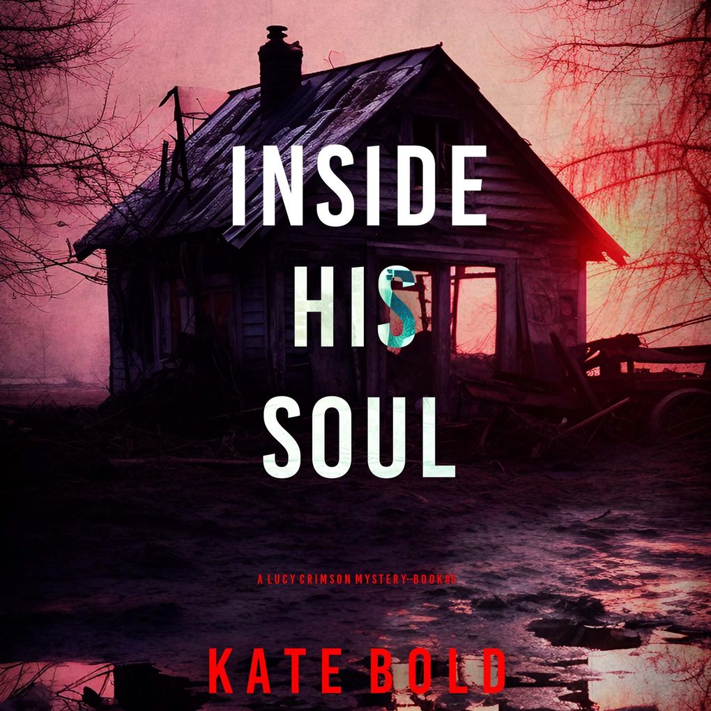 Inside His Soul (A Lucy Crimson Suspense ThrillerBook Five)