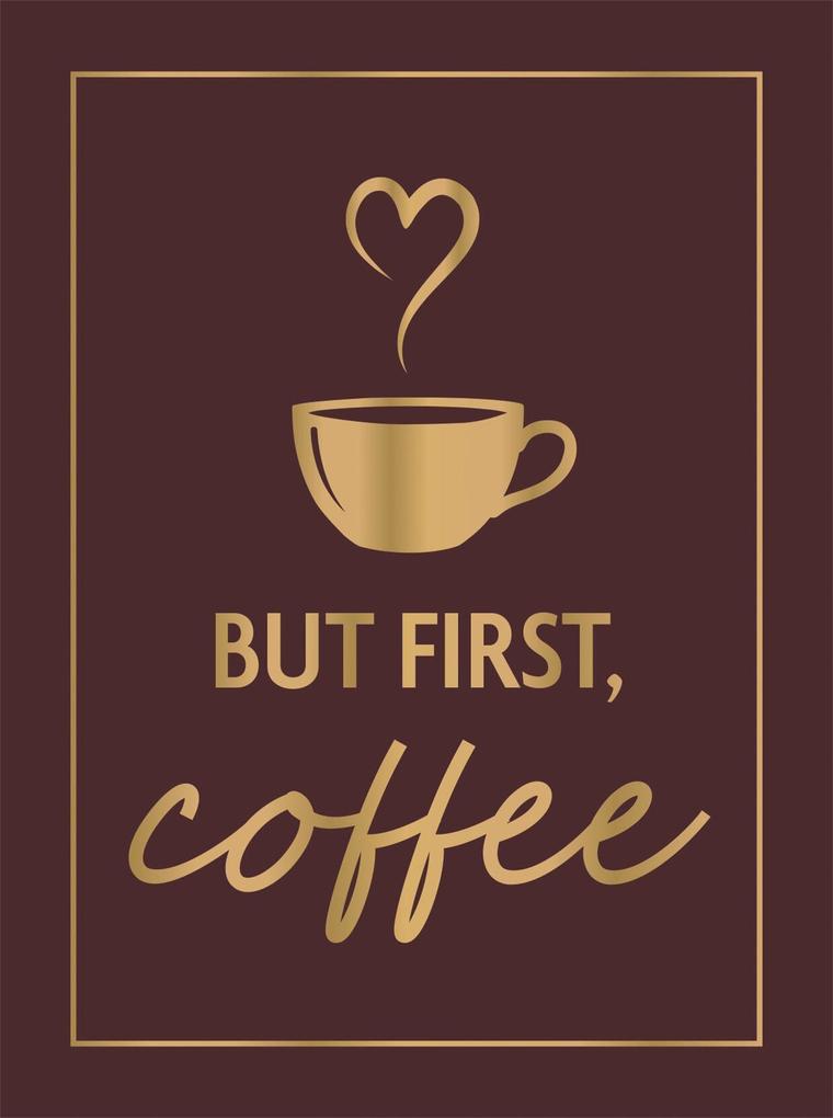 But First Coffee