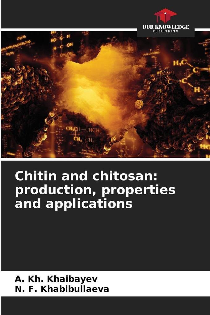 Chitin and chitosan: production properties and applications