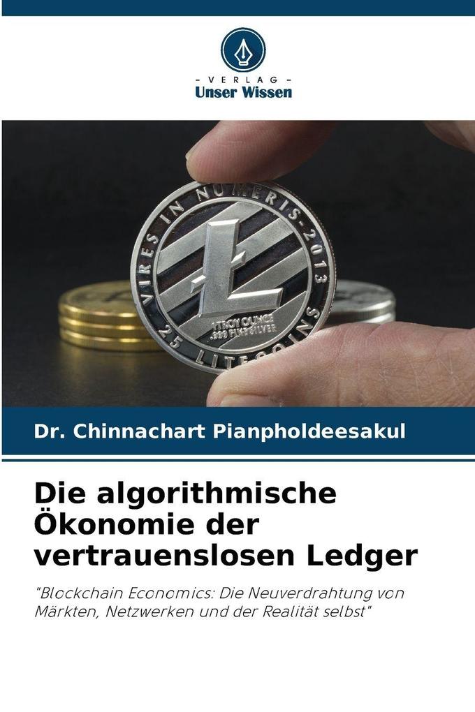 Die algorithmische Ökonomie der vertrauenslosen Ledger