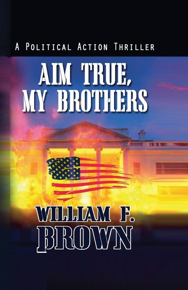 Aim True My Brothers