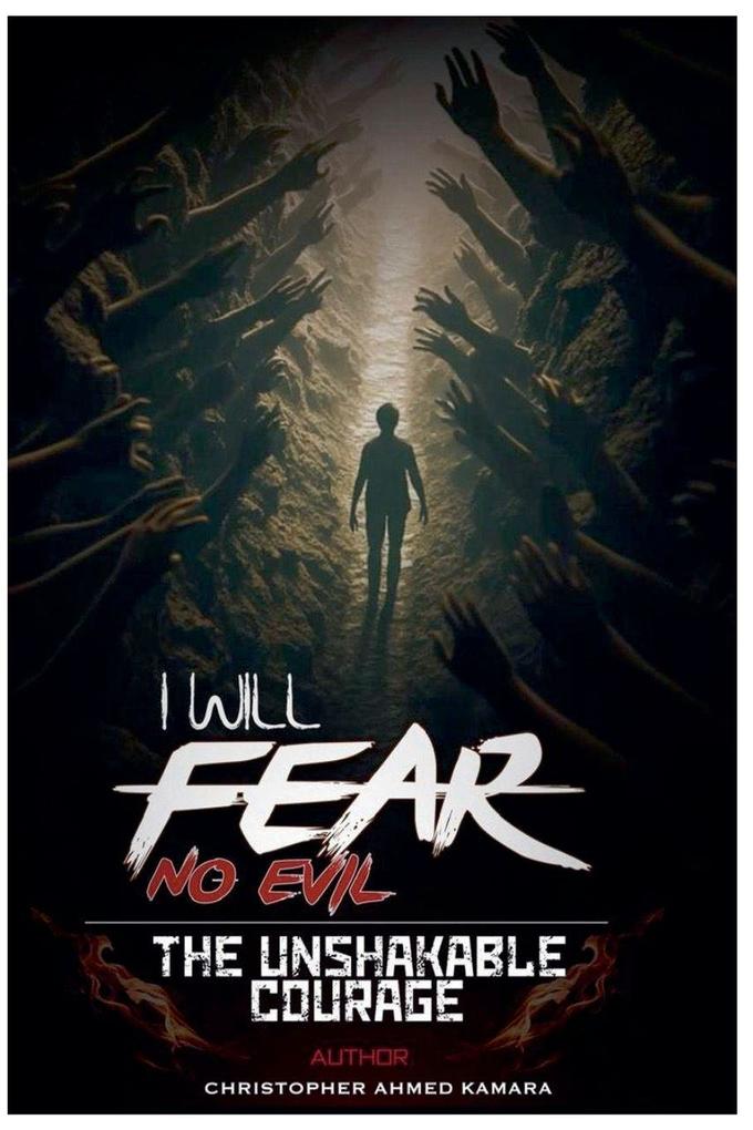 I Will Fear No Evil The Unshakable Courage