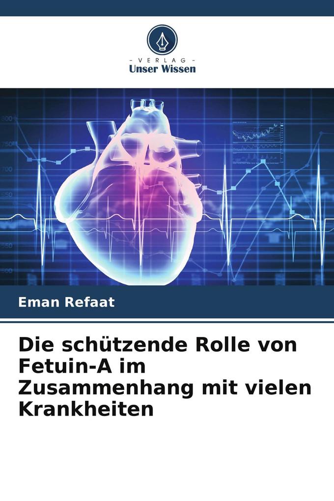 Die schützende Rolle von Fetuin-A im Zusammenhang mit vielen Krankheiten