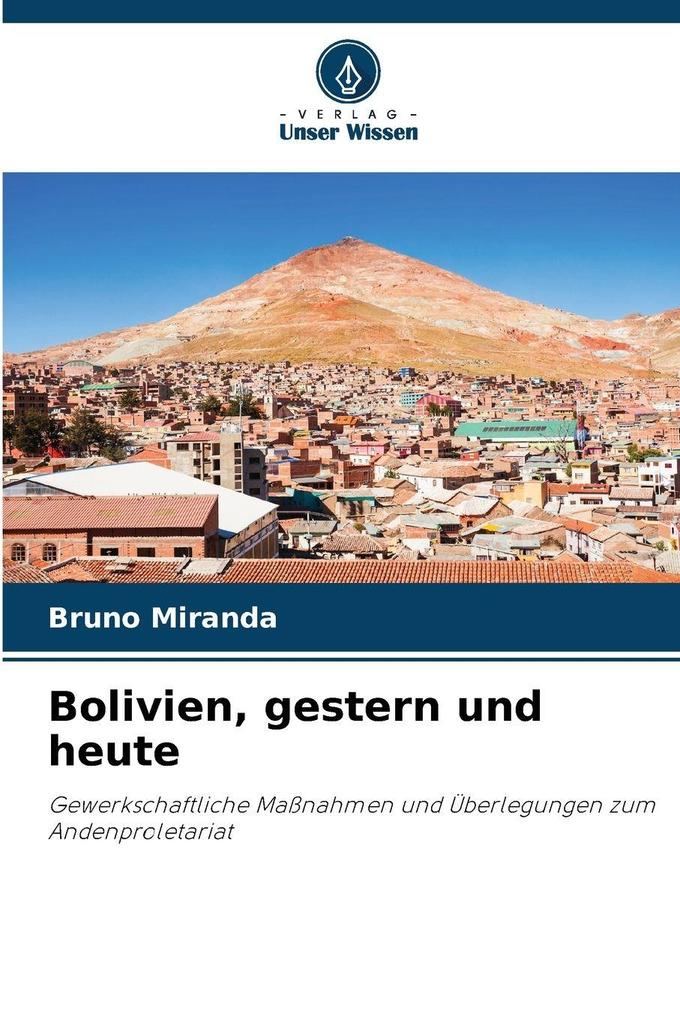 Bolivien gestern und heute