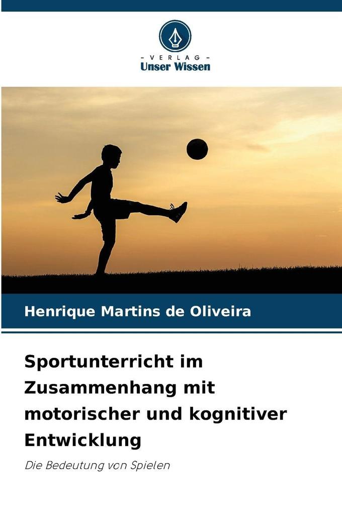 Sportunterricht im Zusammenhang mit motorischer und kognitiver Entwicklung