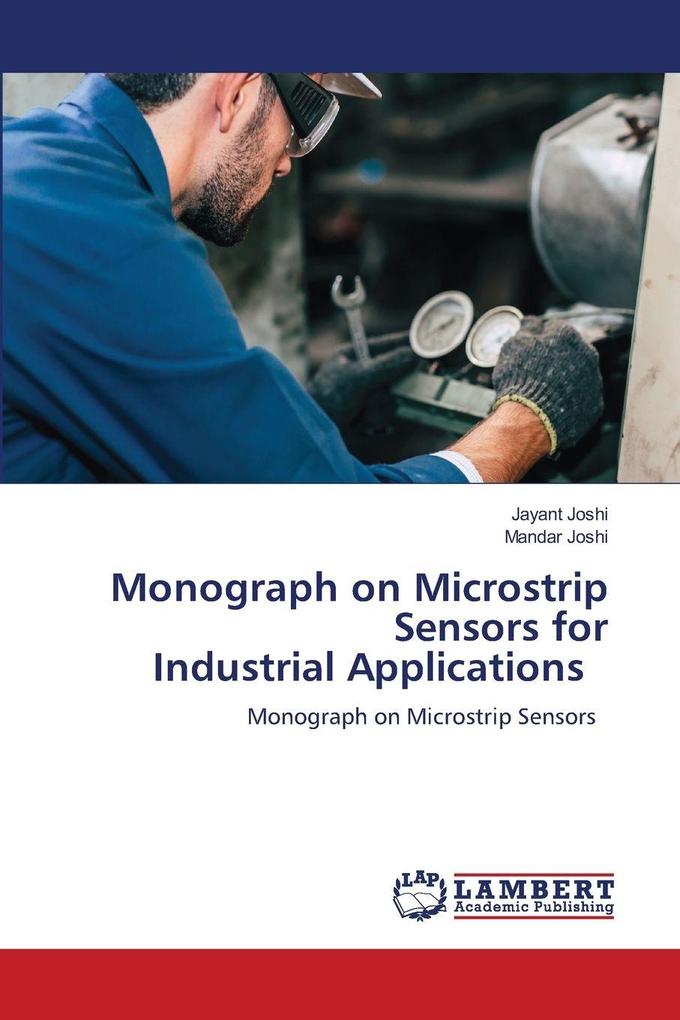 Monograph on Microstrip Sensors for Industrial Applications