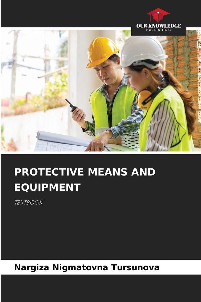 PROTECTIVE MEANS AND EQUIPMENT