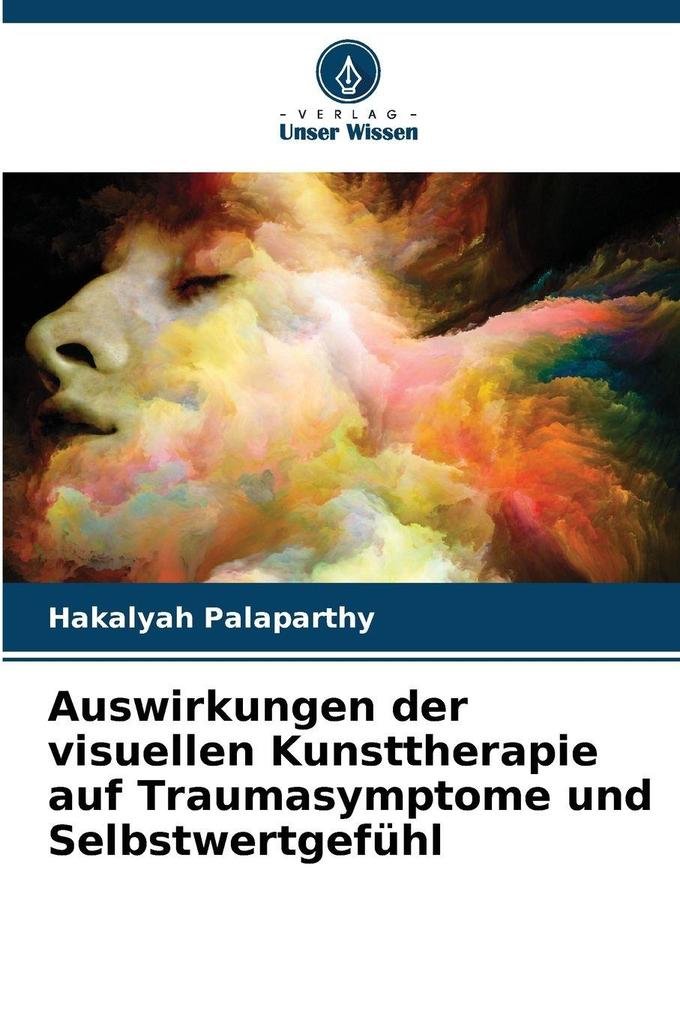 Auswirkungen der visuellen Kunsttherapie auf Traumasymptome und Selbstwertgefühl