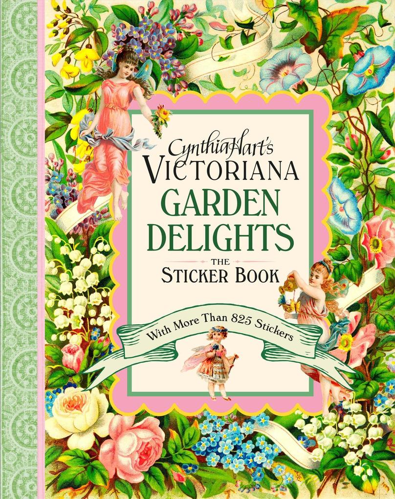 Cynthia Hart's Victoriana Garden Delights: The Sticker Book