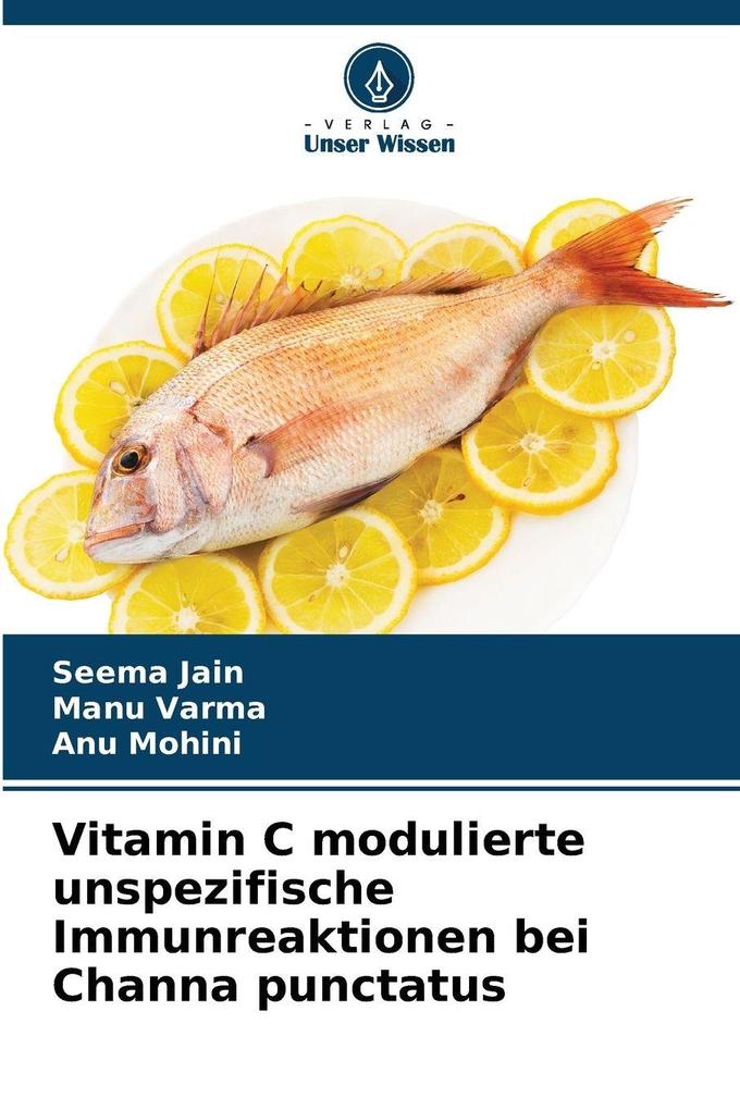Vitamin C modulierte unspezifische Immunreaktionen bei Channa punctatus