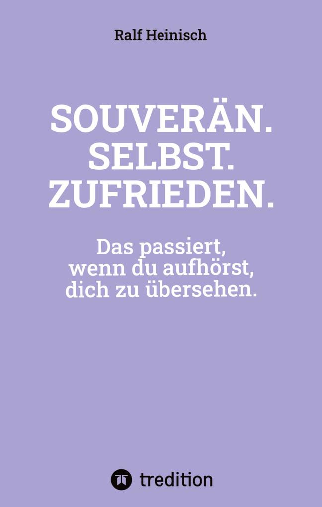 SOUVERÄN. SELBST. ZUFRIEDEN.