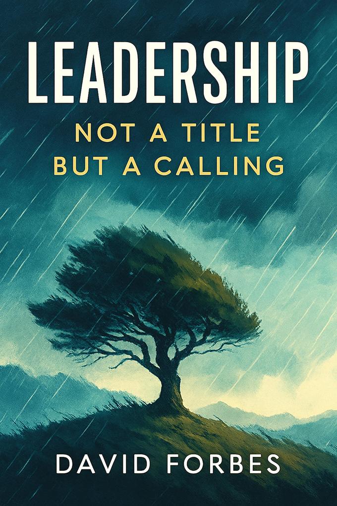 Leadership: Not a Title but a Calling