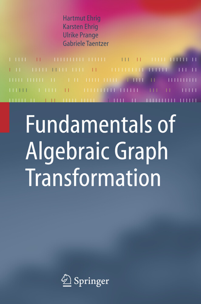 Fundamentals of Algebraic Graph Transformation - Hartmut Ehrig/ Karsten Ehrig/ Ulrike Prange/ Gabriele Taentzer