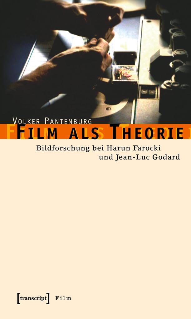 Film als Theorie - Volker Pantenburg