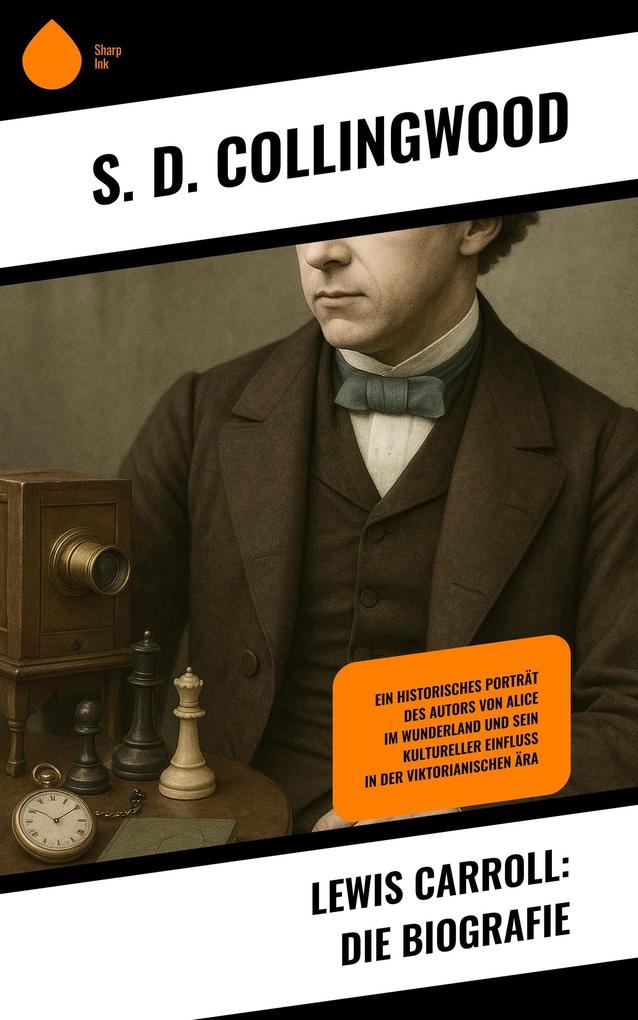 Lewis Carroll: Die Biografie