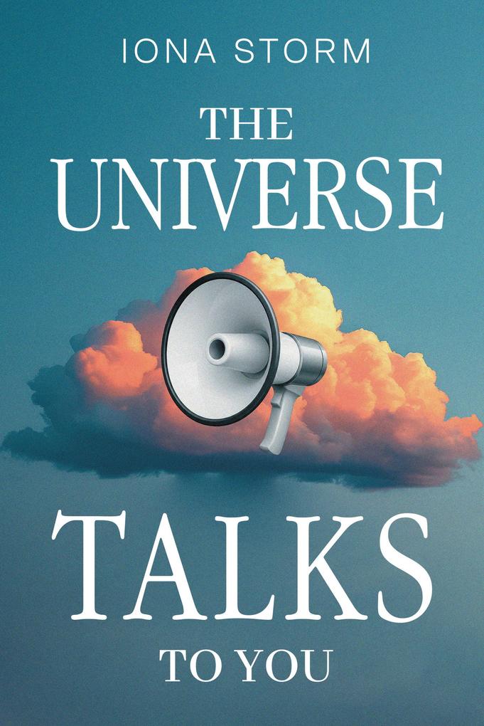 THE UNIVERSE TALKS TO YOU