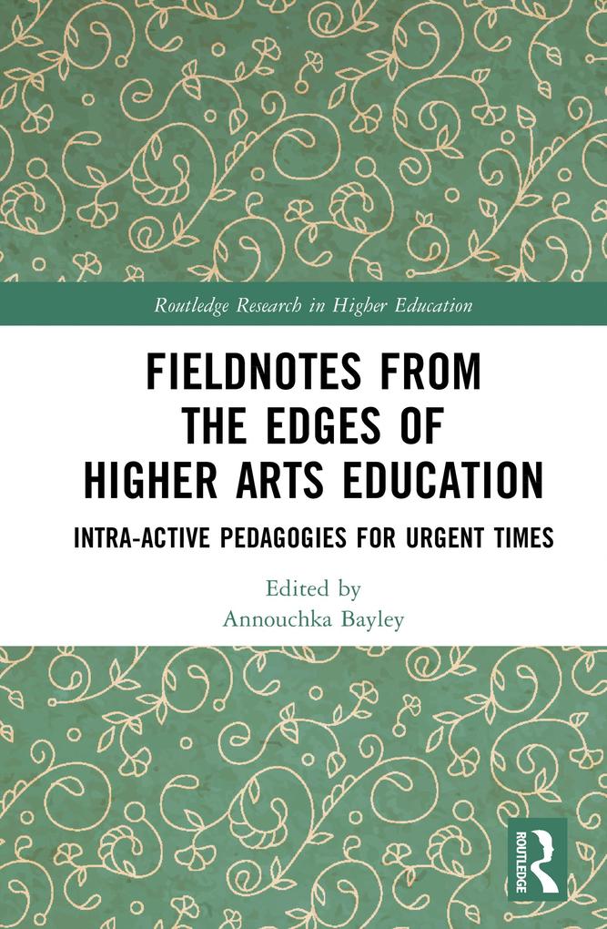 Fieldnotes from the Edges of Higher Arts Education